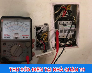 THỢ SỬA ĐIỆN TẠI NHÀ QUẬN 10 TPHCM GIÁ RẺ UY TÍN